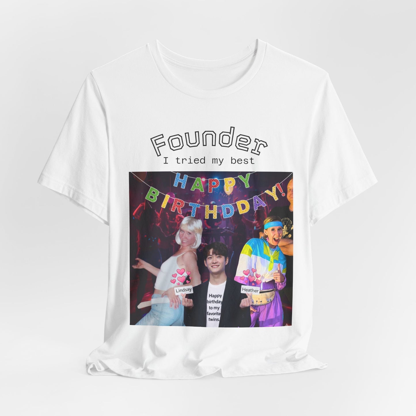 Founder “I Tried My Best” Birthday Party T‑Shirt